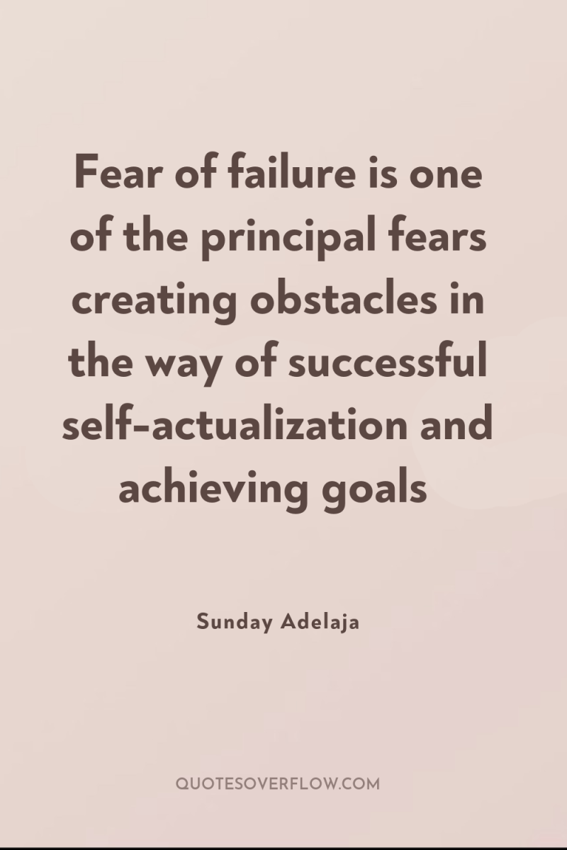 Fear of failure is one of the principal fears creating...