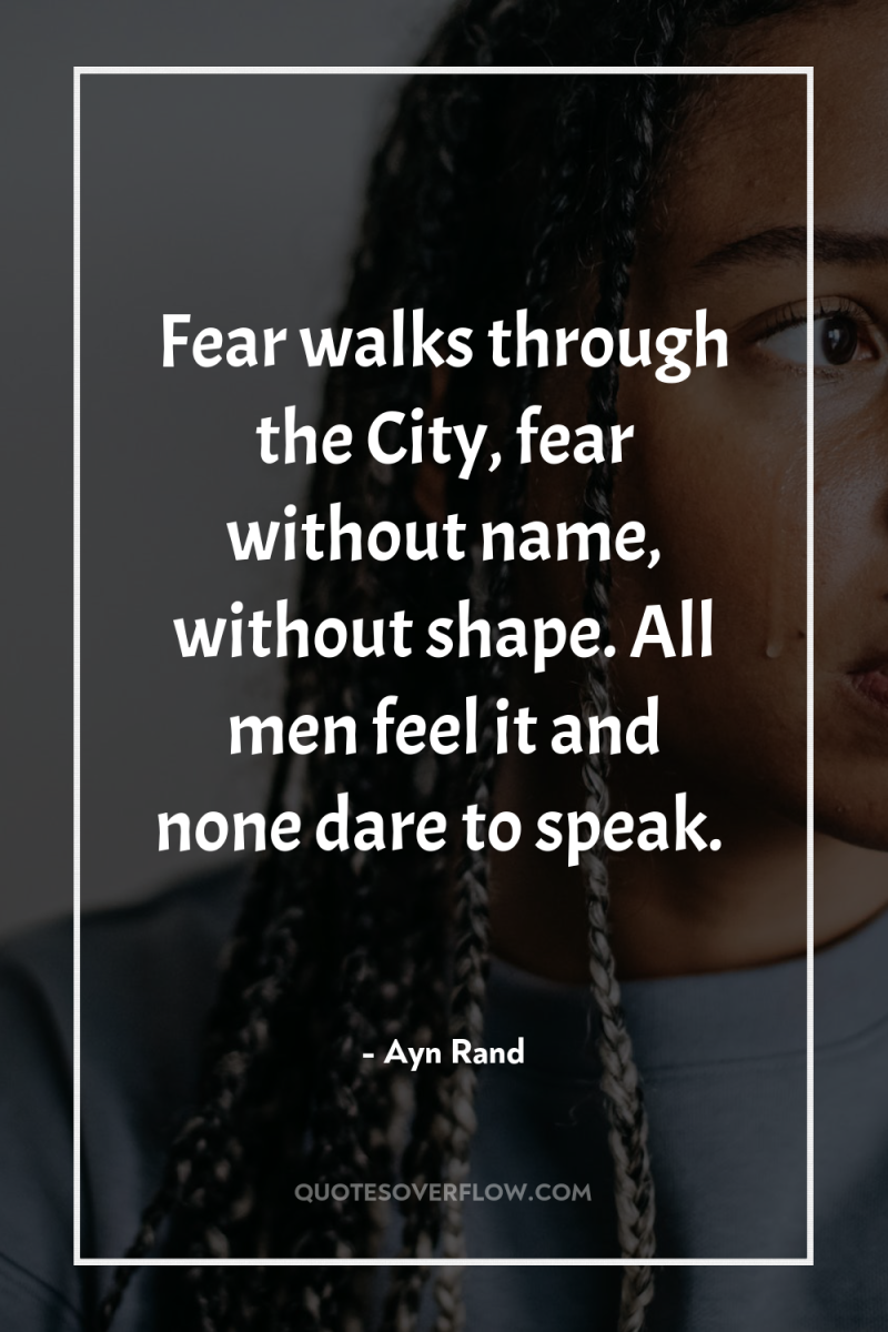 Fear walks through the City, fear without name, without shape....