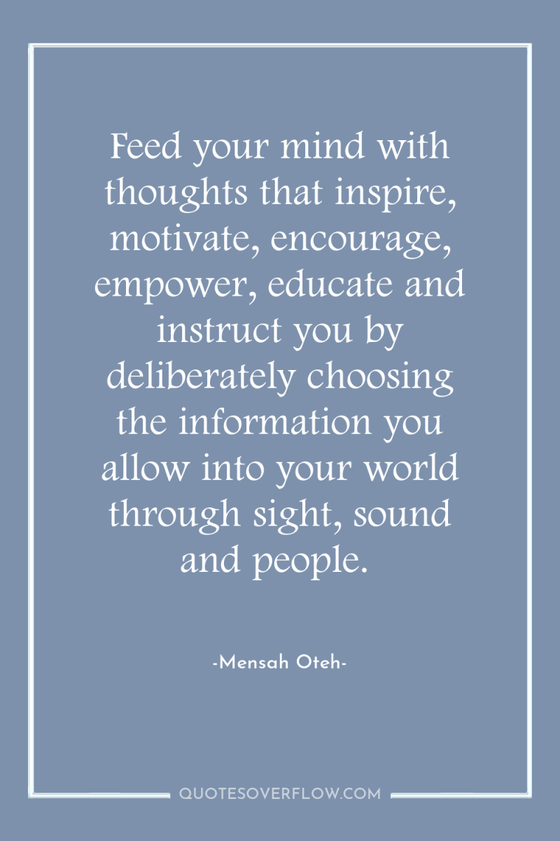 Feed your mind with thoughts that inspire, motivate, encourage, empower,...