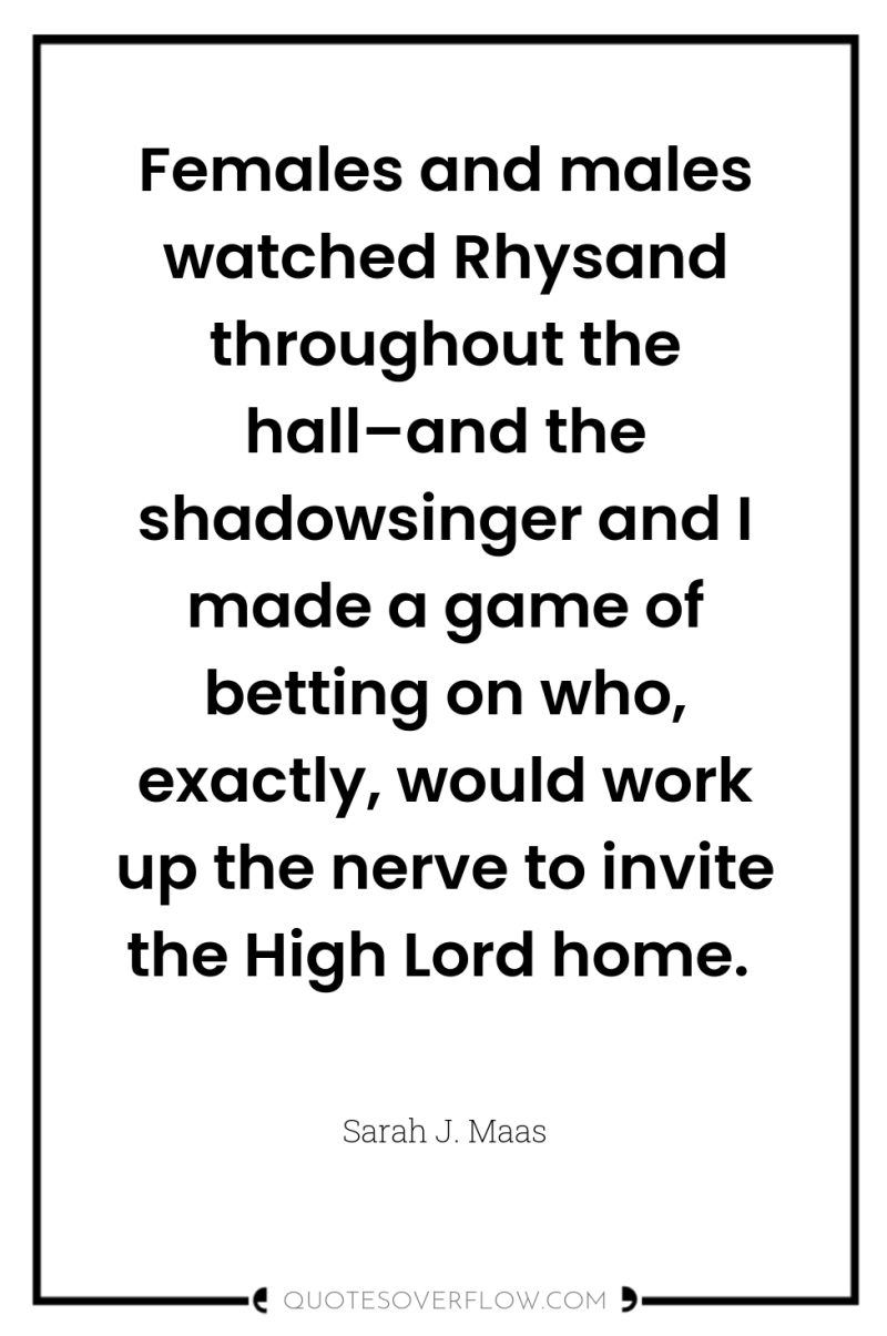 Females and males watched Rhysand throughout the hall–and the shadowsinger...