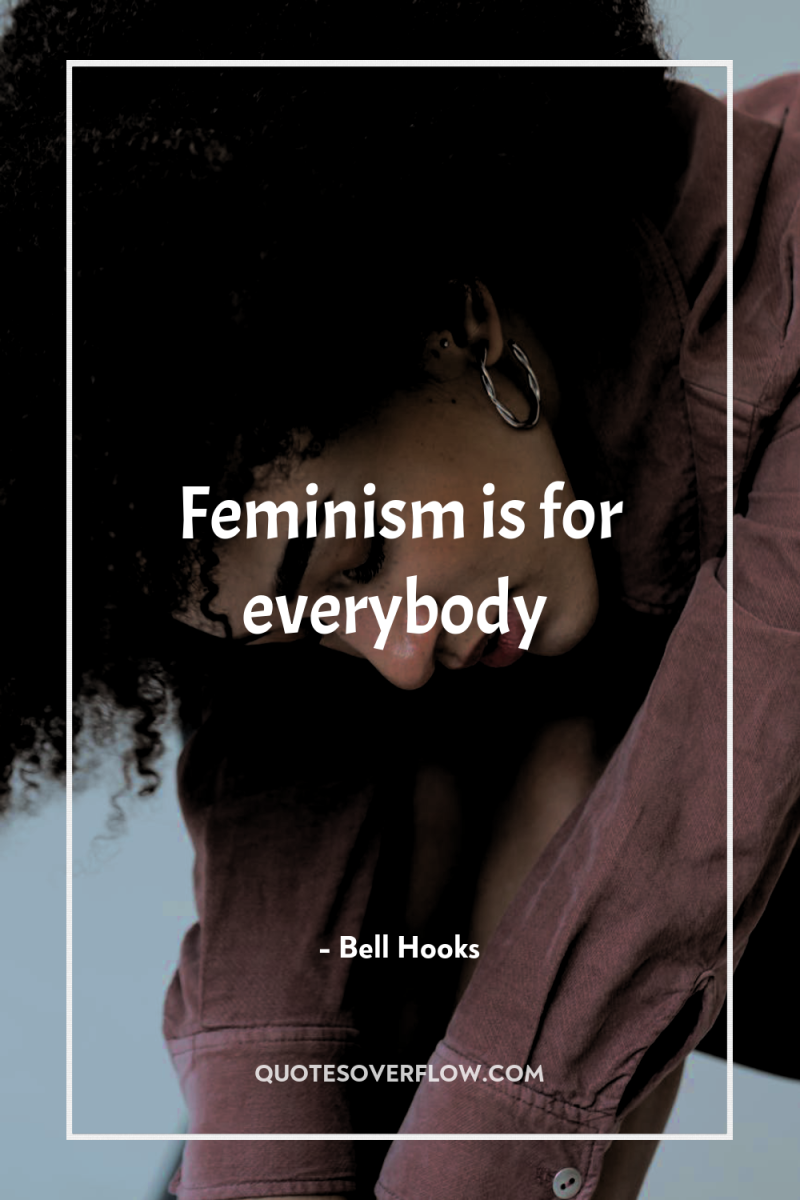 Feminism is for everybody 