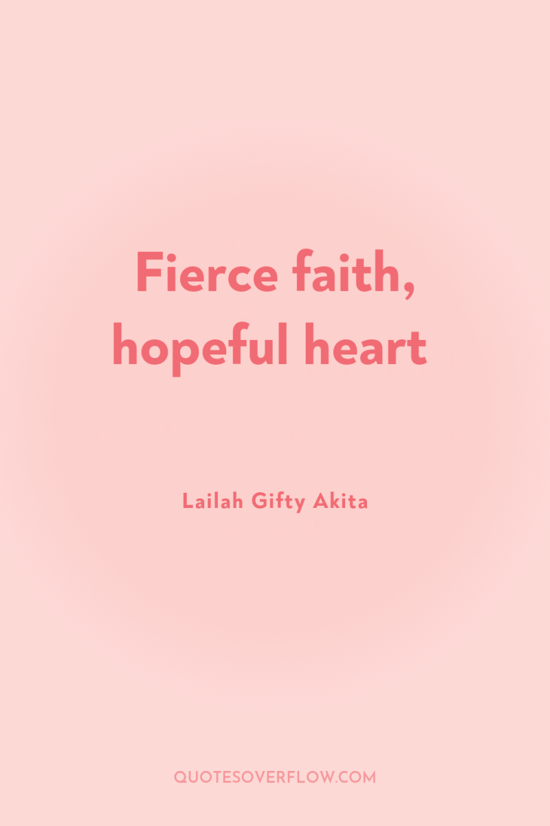 Fierce faith, hopeful heart 