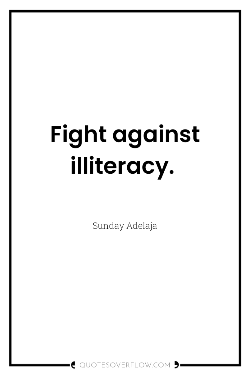 Fight against illiteracy. 