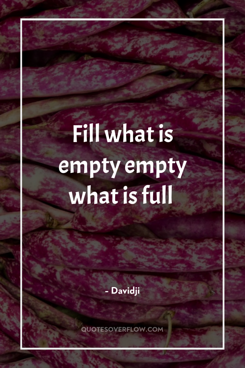 Fill what is empty empty what is full 
