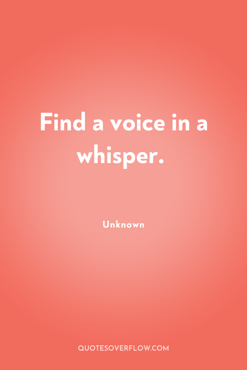 Find a voice in a whisper. 