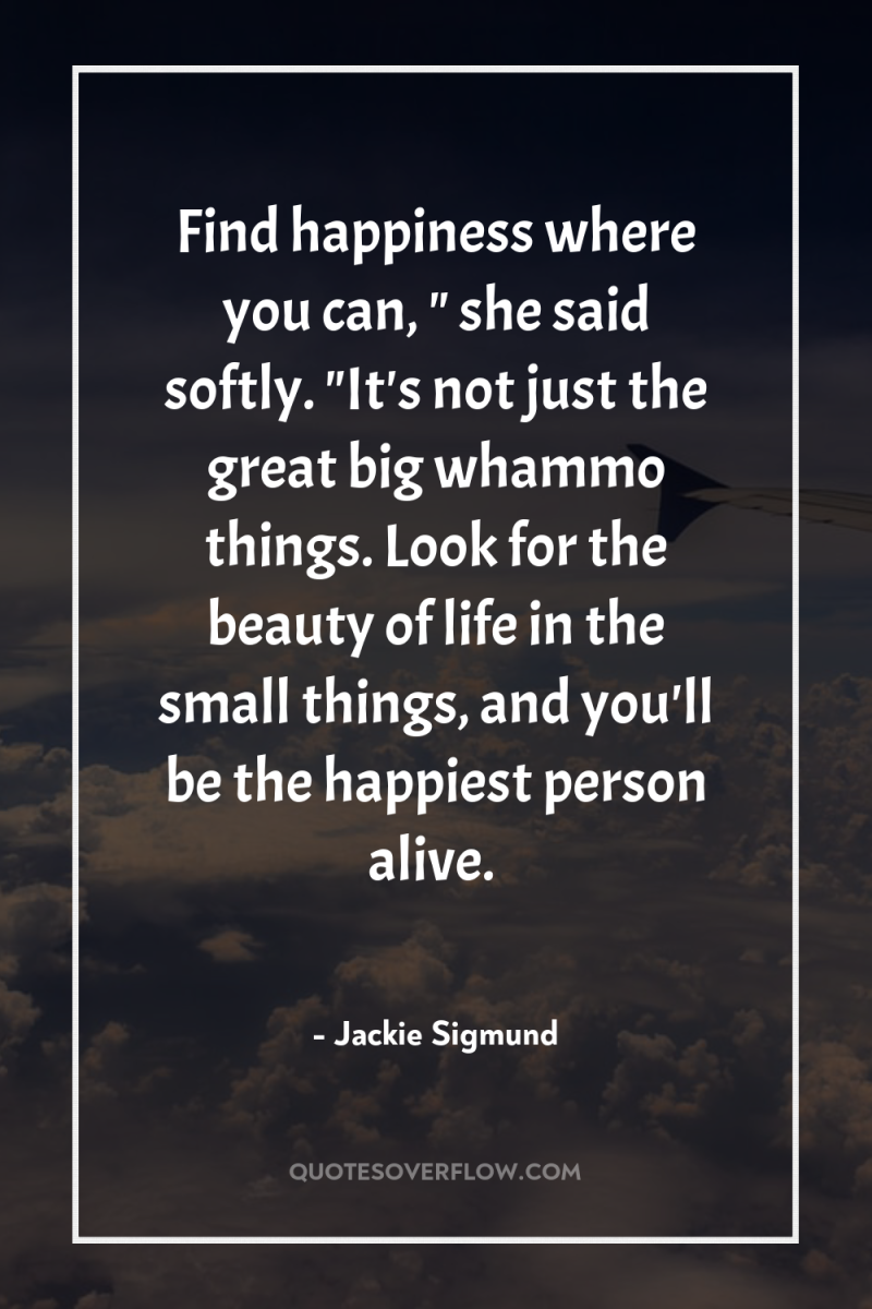 Find happiness where you can, 