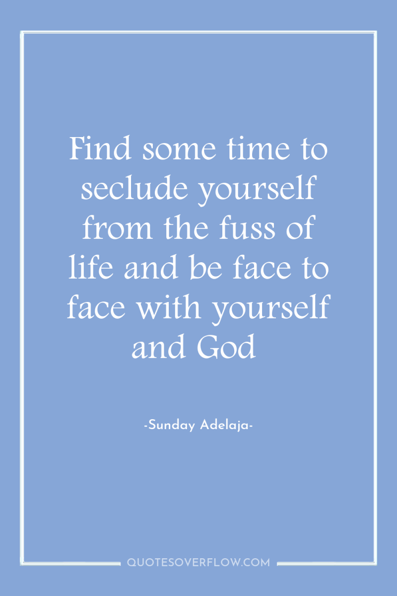 Find some time to seclude yourself from the fuss of...