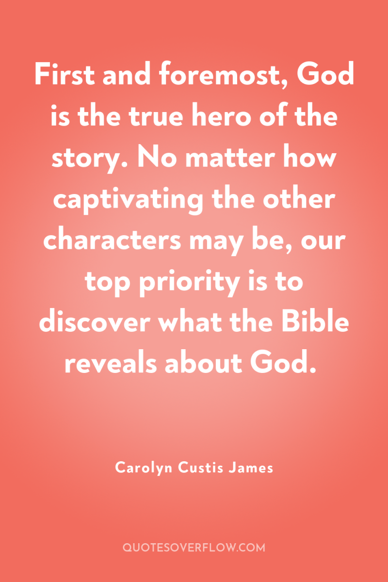 First and foremost, God is the true hero of the...