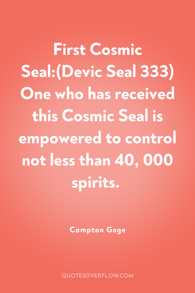 First Cosmic Seal:(Devic Seal 333) One who has received this...
