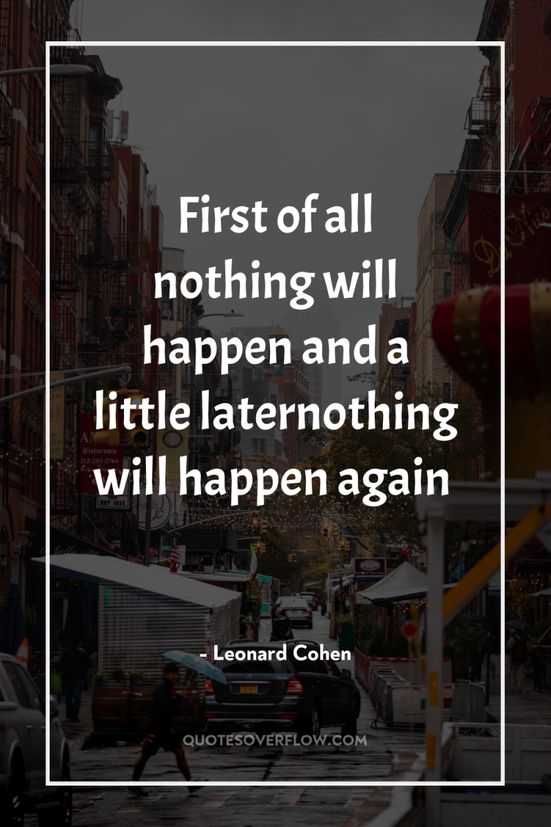 First of all nothing will happen and a little laternothing...