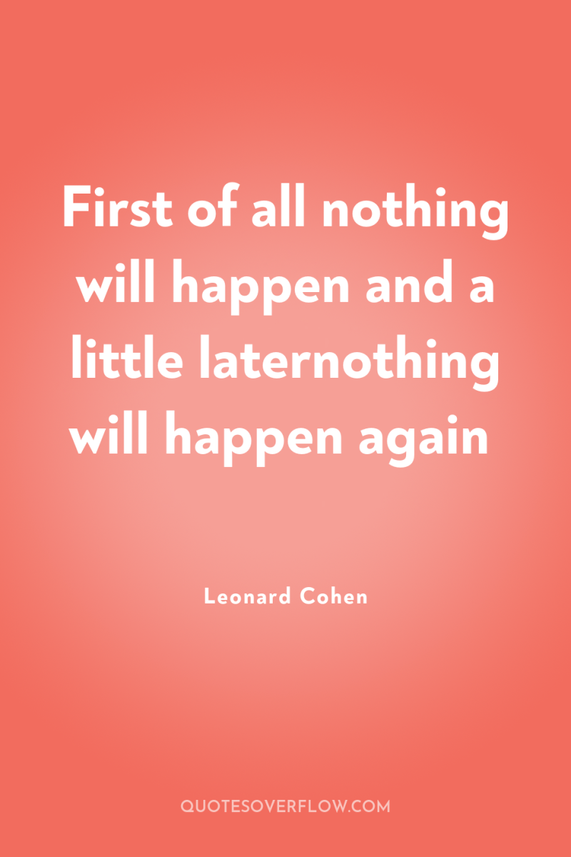 First of all nothing will happen and a little laternothing...