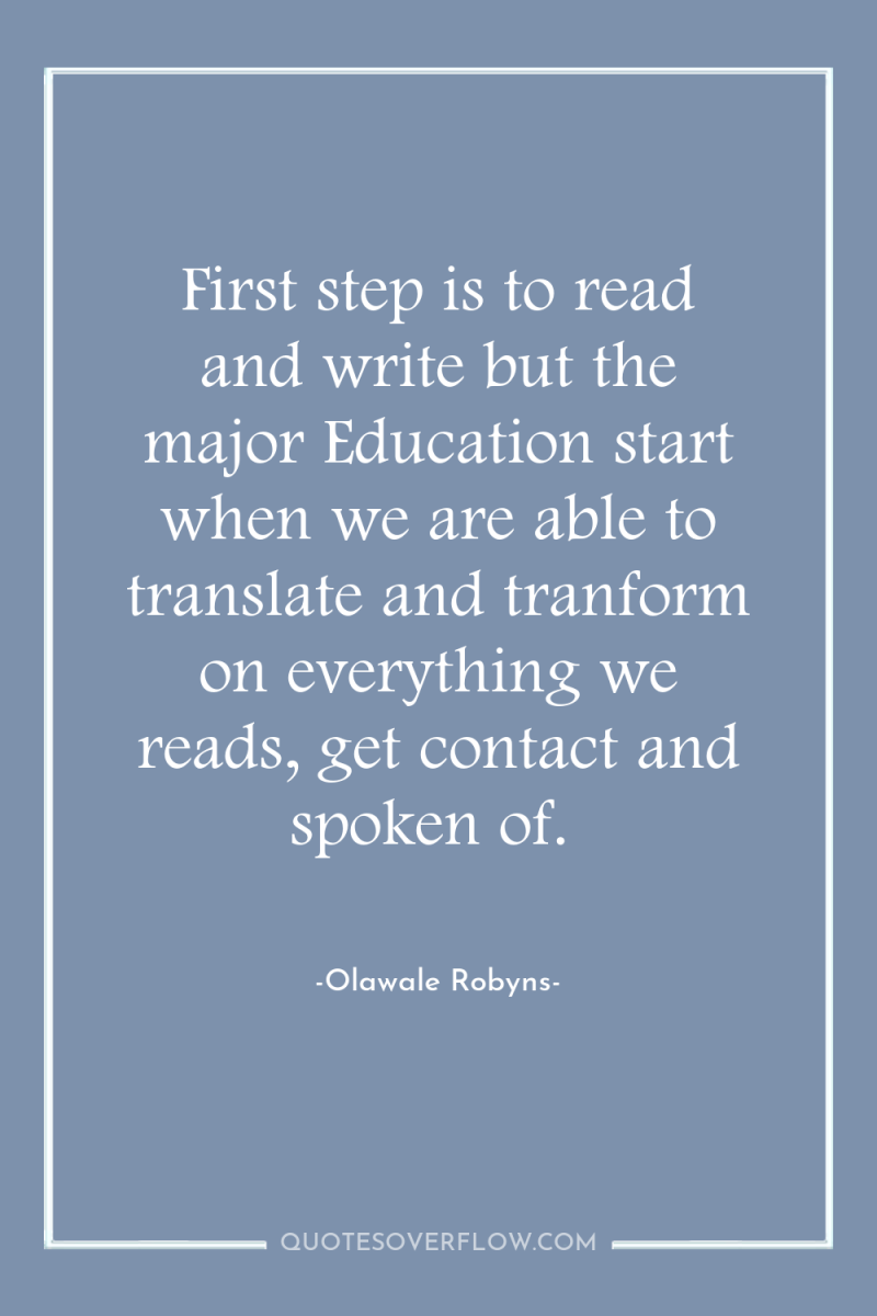 First step is to read and write but the major...