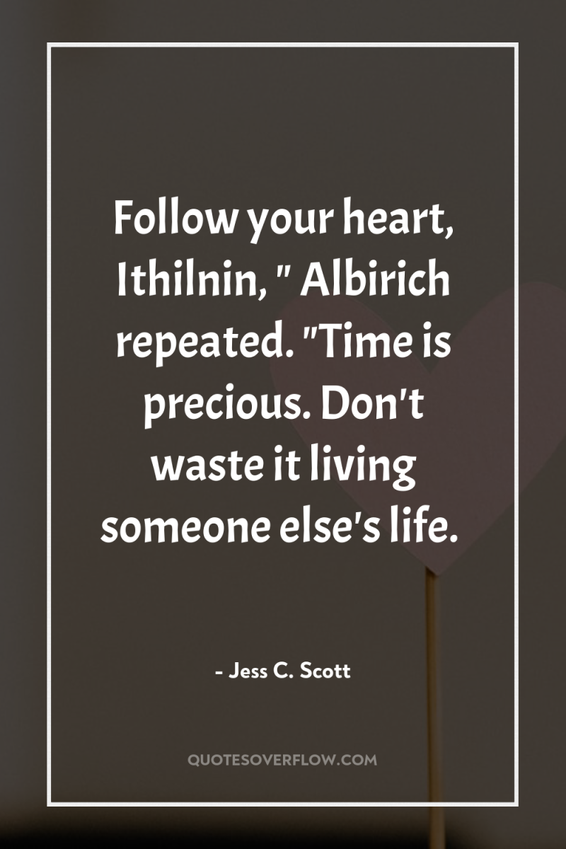 Follow your heart, Ithilnin, 