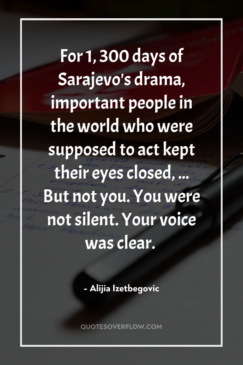 For 1, 300 days of Sarajevo's drama, important people in...