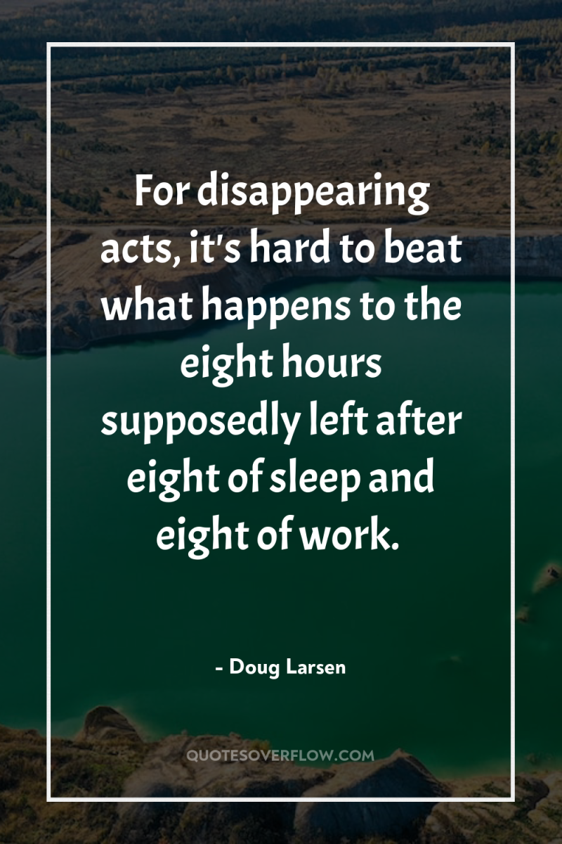 For disappearing acts, it's hard to beat what happens to...