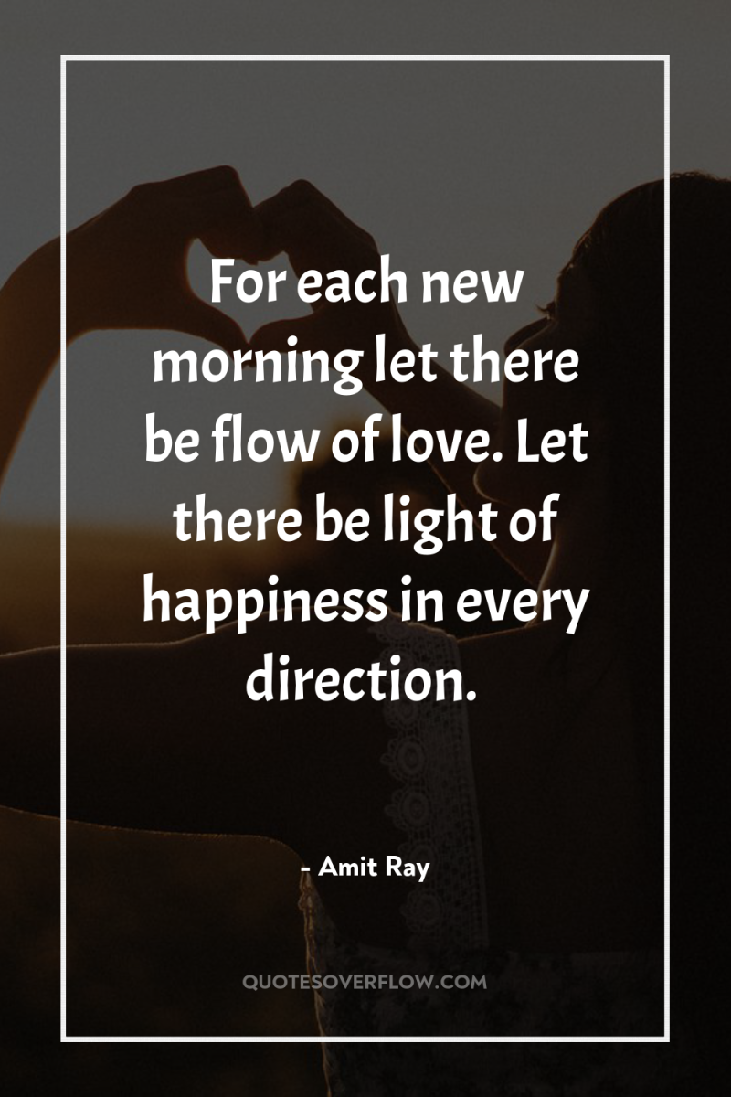 For each new morning let there be flow of love....