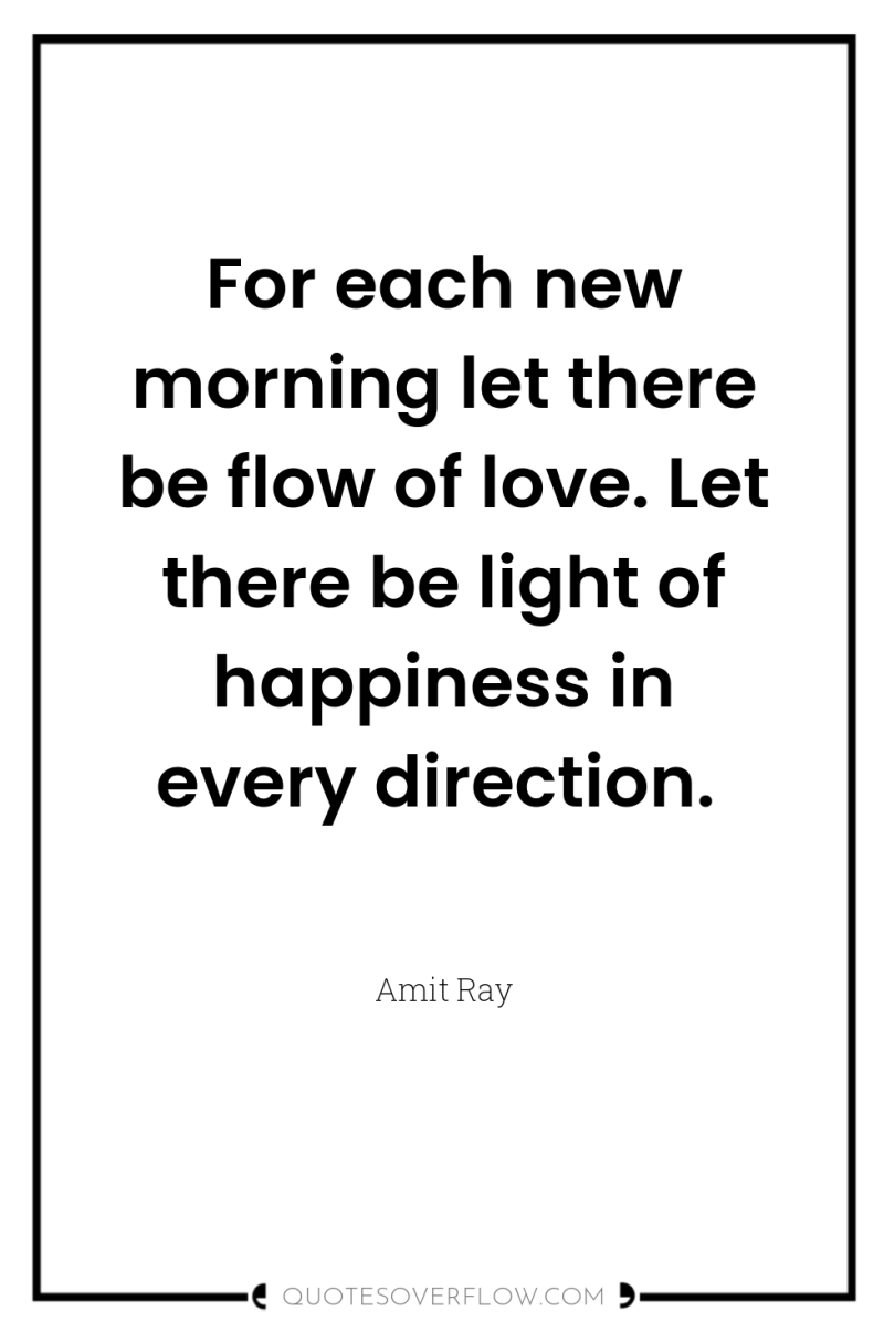 For each new morning let there be flow of love....