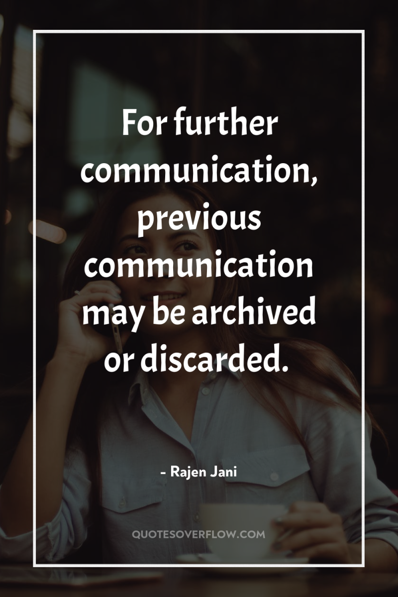 For further communication, previous communication may be archived or discarded. 