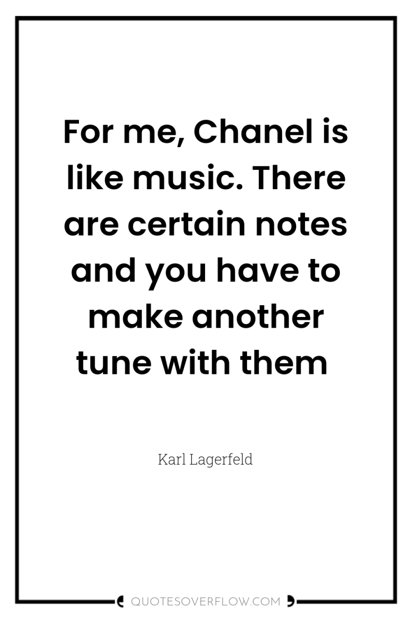 For me, Chanel is like music. There are certain notes...