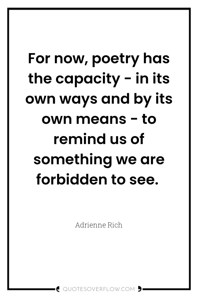 For now, poetry has the capacity - in its own...