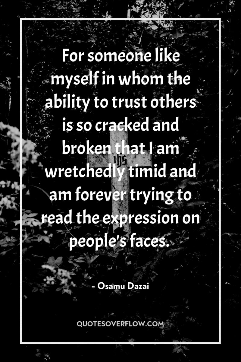 For someone like myself in whom the ability to trust...