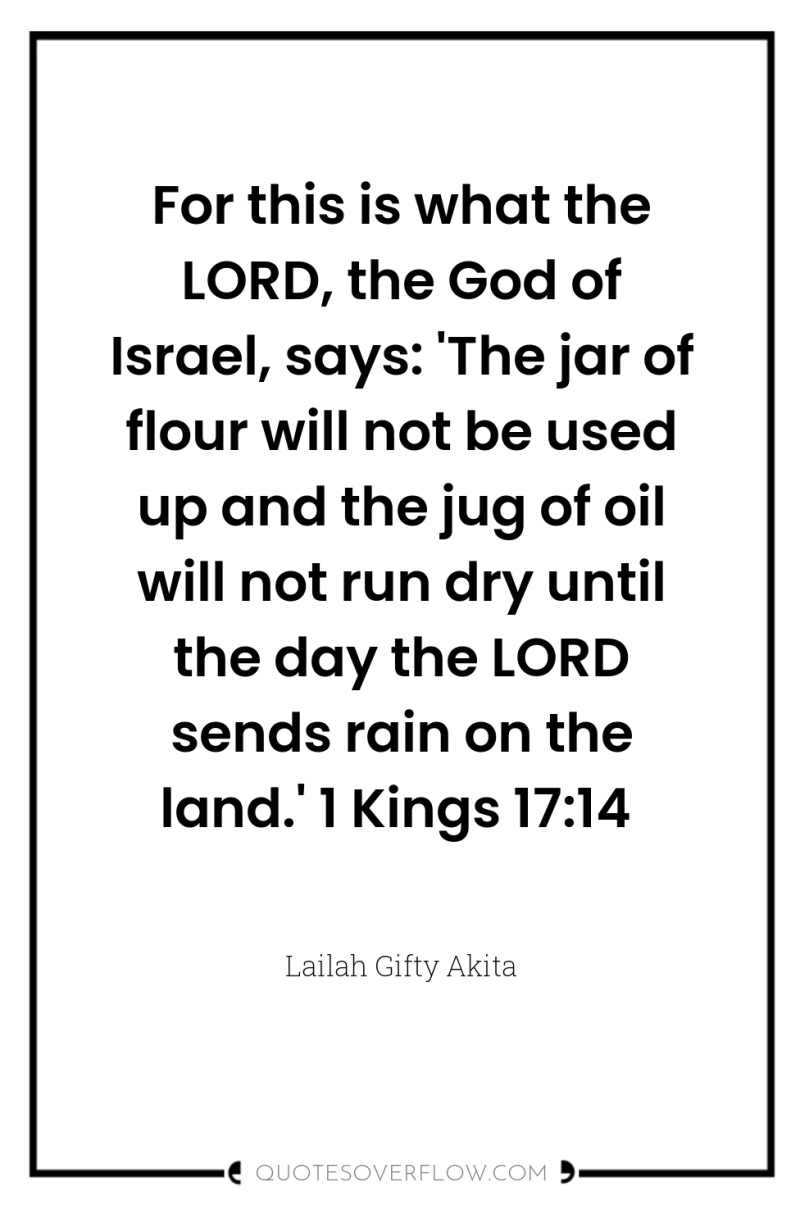 For this is what the LORD, the God of Israel,...
