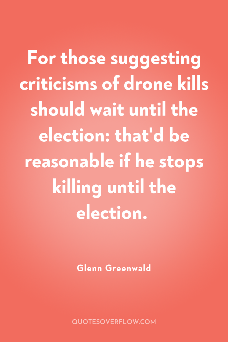 For those suggesting criticisms of drone kills should wait until...