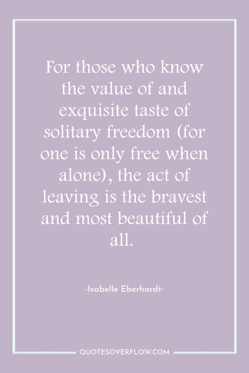 For those who know the value of and exquisite taste...