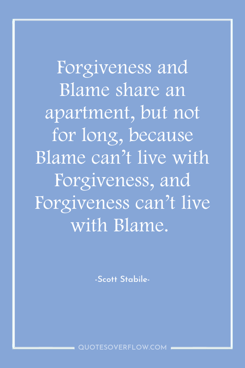 Forgiveness and Blame share an apartment, but not for long,...