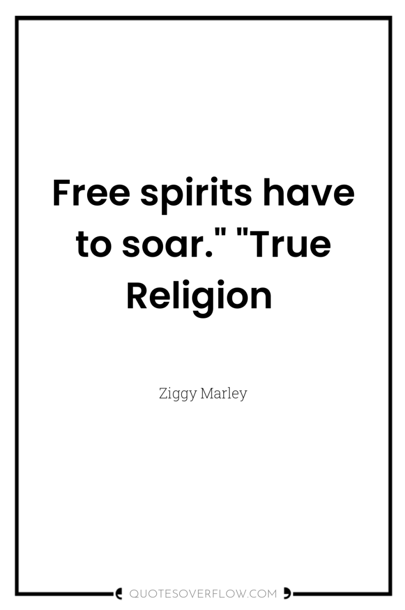 Free spirits have to soar.