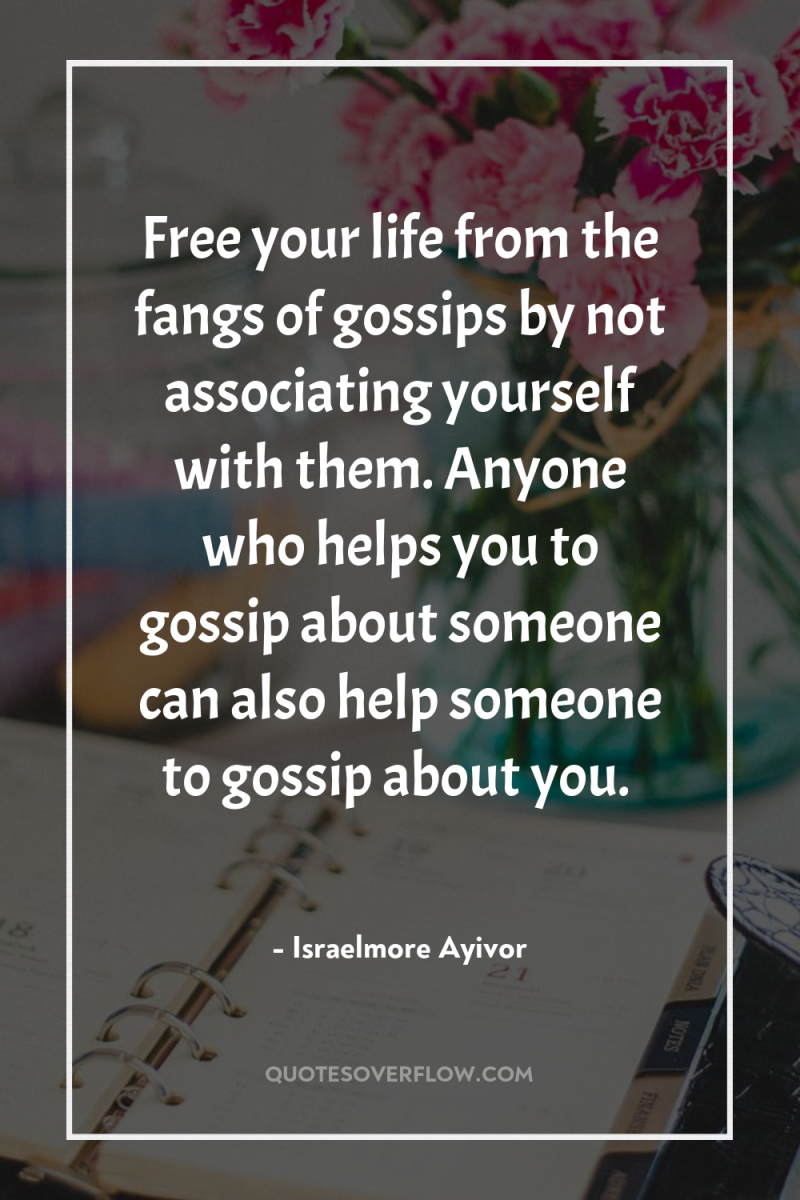 Free your life from the fangs of gossips by not...