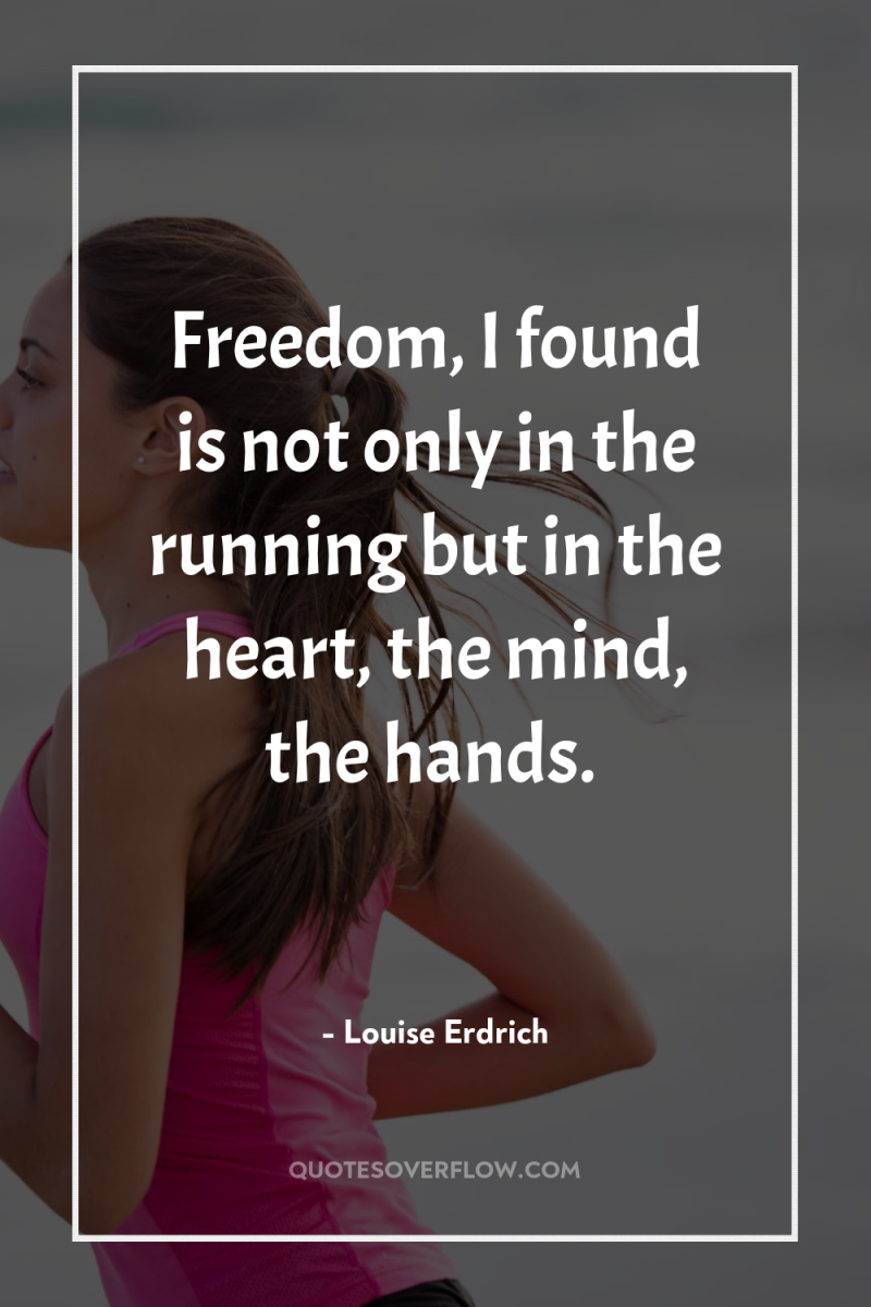Freedom, I found is not only in the running but...