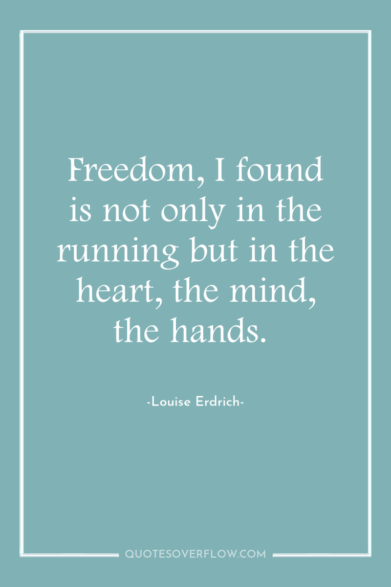 Freedom, I found is not only in the running but...