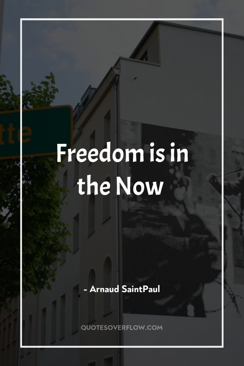 Freedom is in the Now 