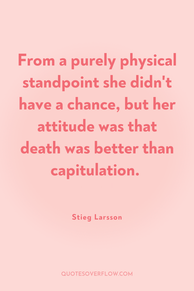 From a purely physical standpoint she didn't have a chance,...
