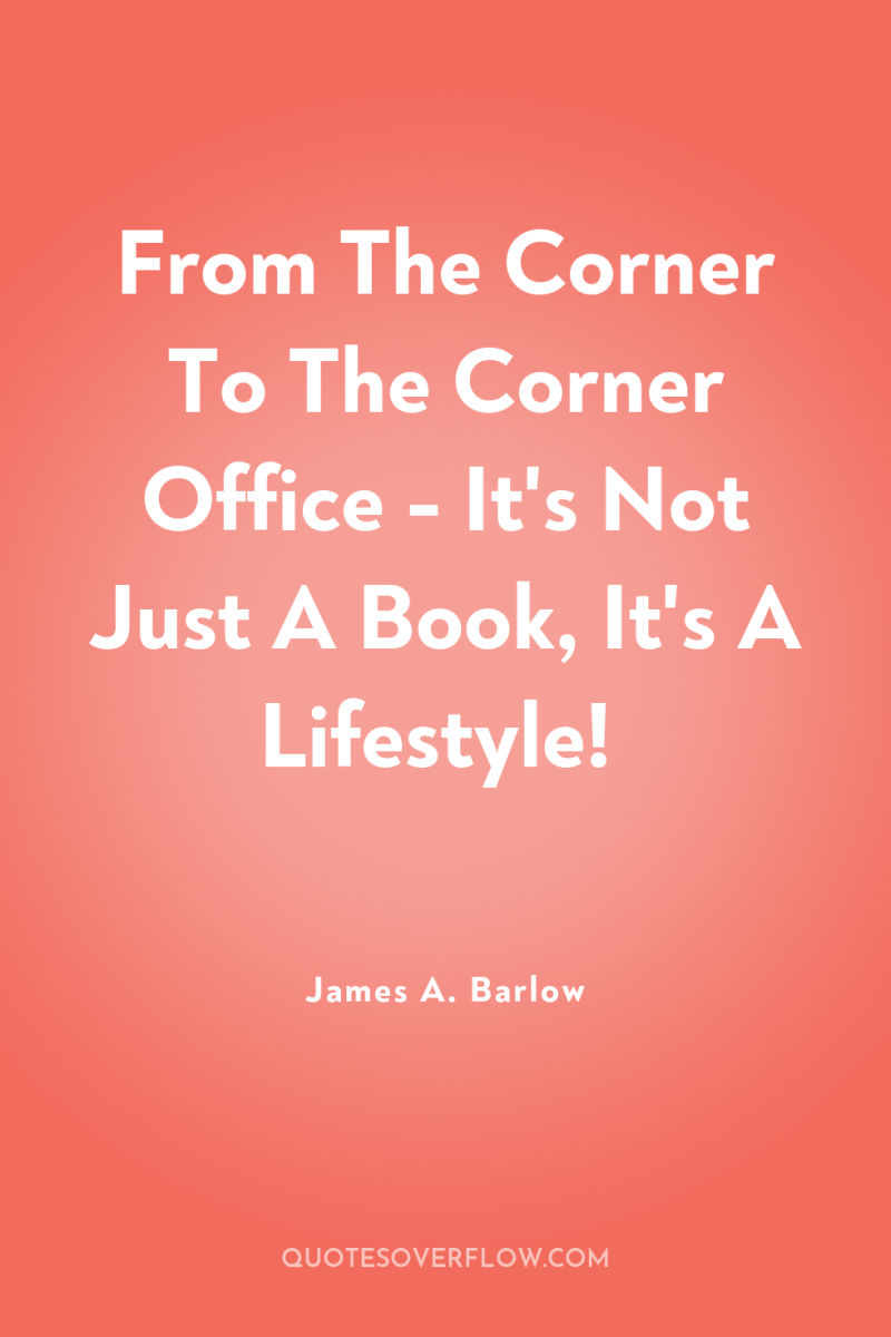 From The Corner To The Corner Office - It's Not...