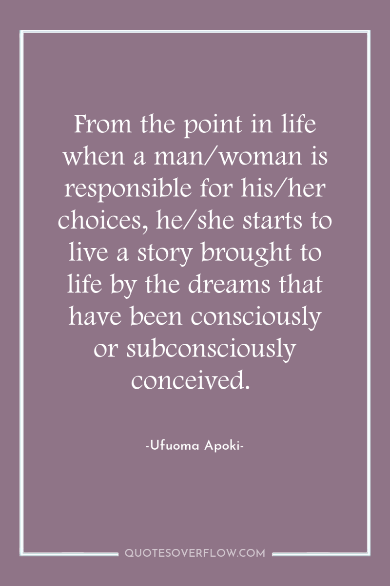 From the point in life when a man/woman is responsible...