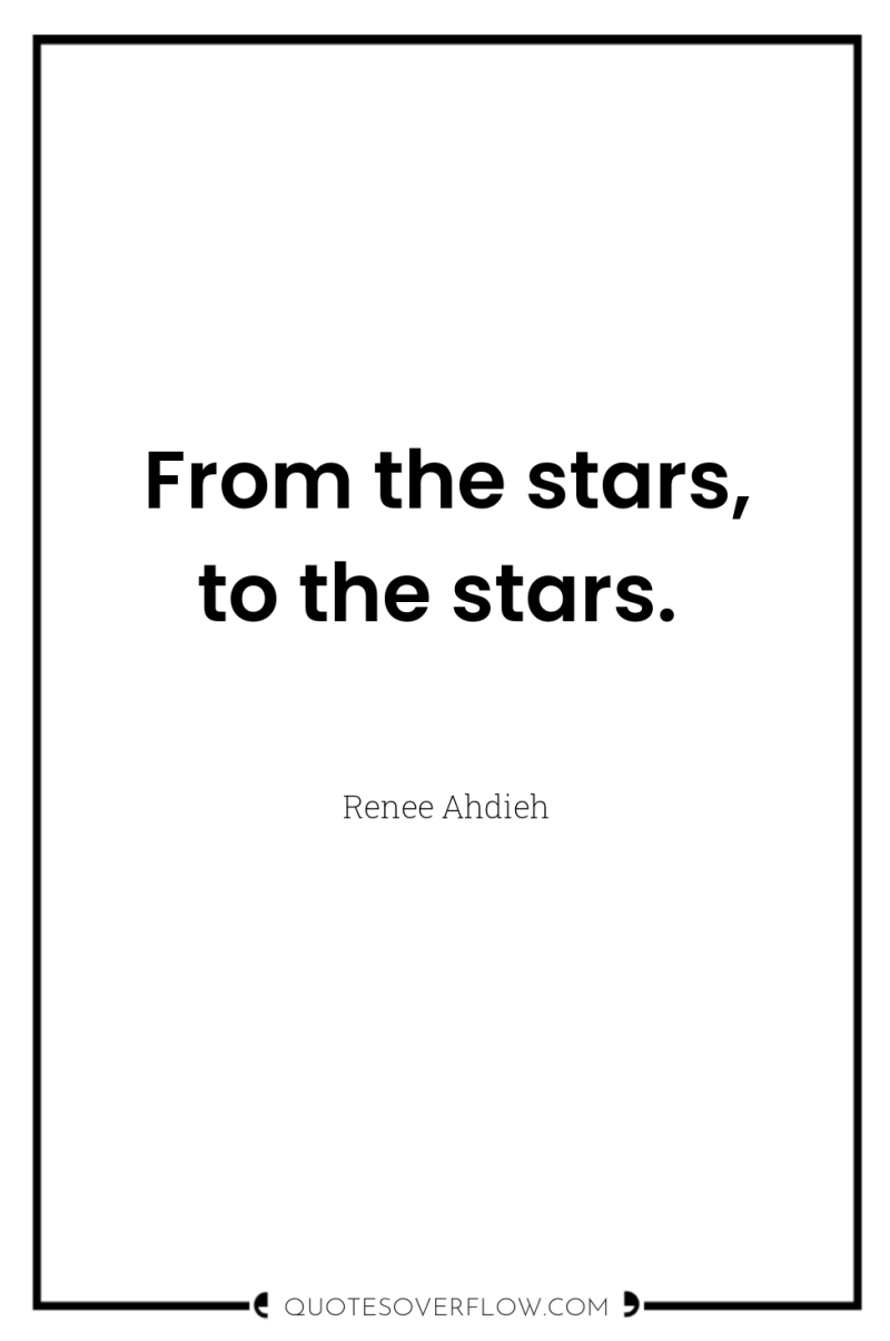 From the stars, to the stars. 