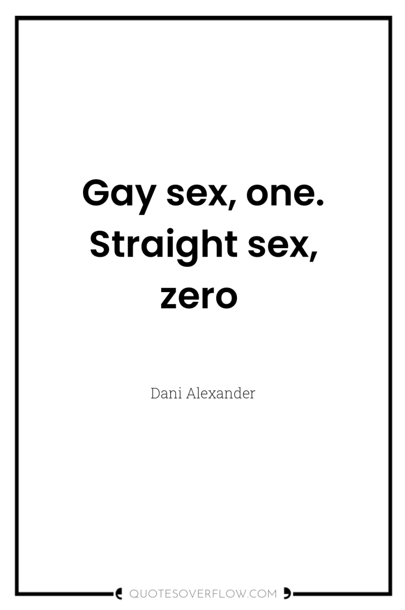 Gay sex, one. Straight sex, zero 