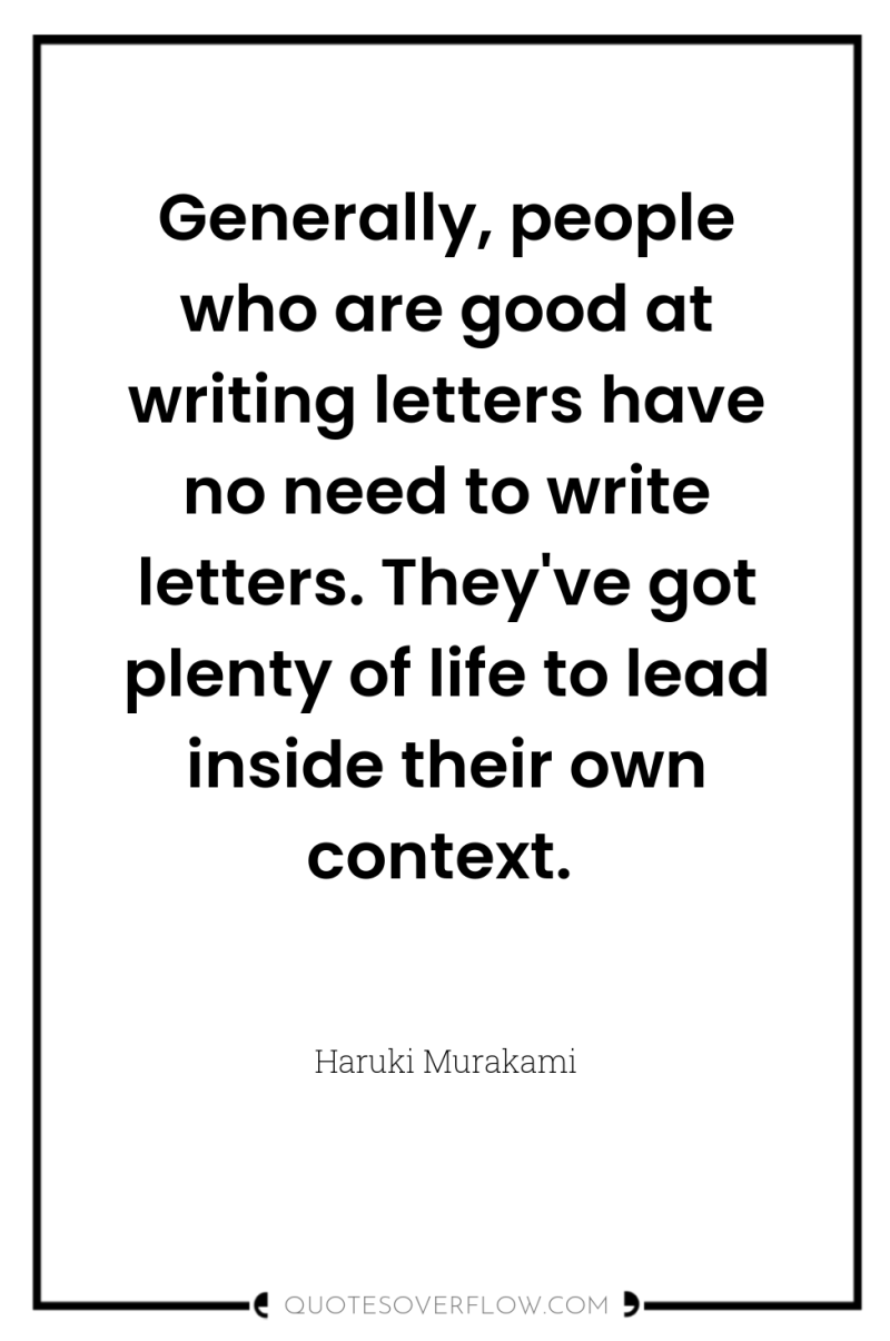 Generally, people who are good at writing letters have no...