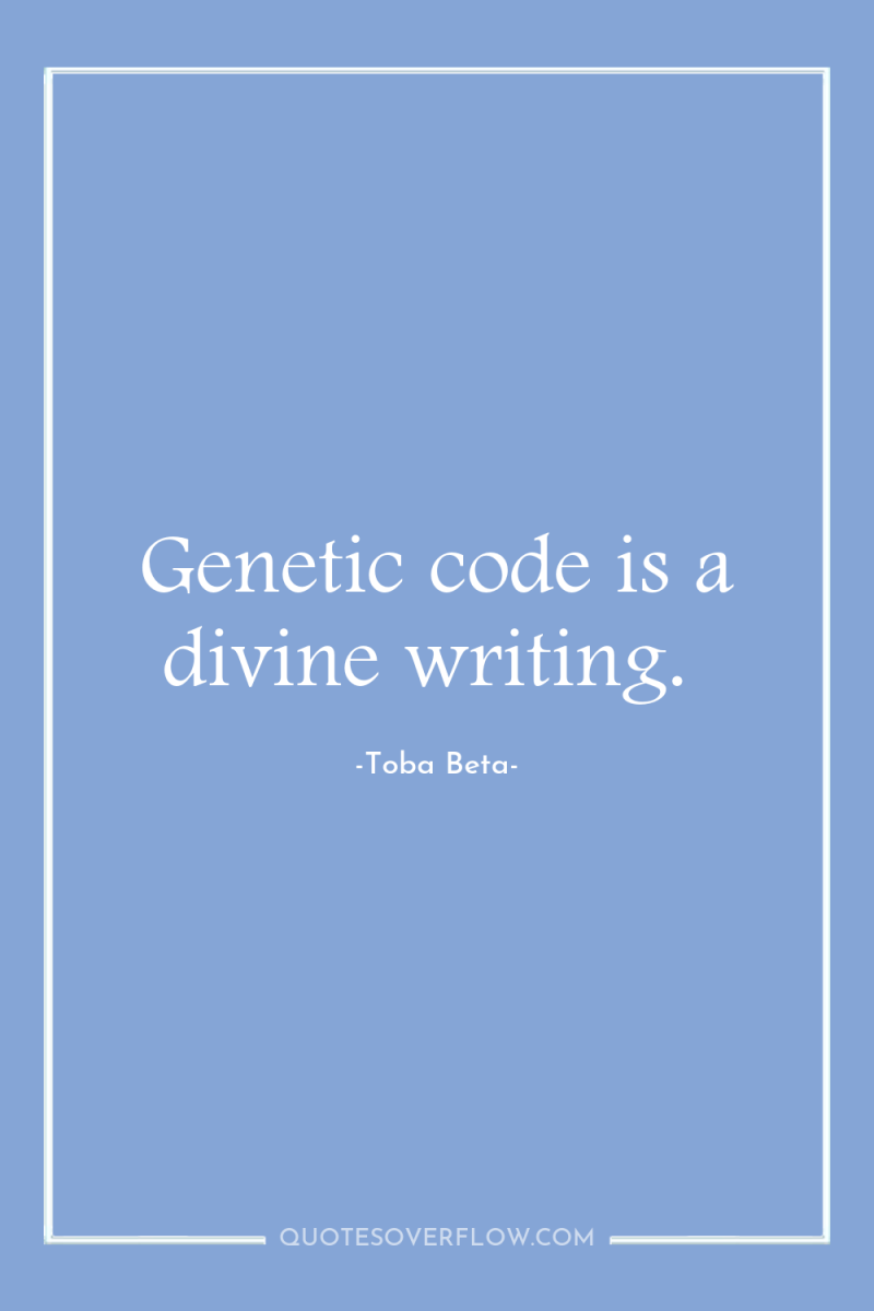 Genetic code is a divine writing. 