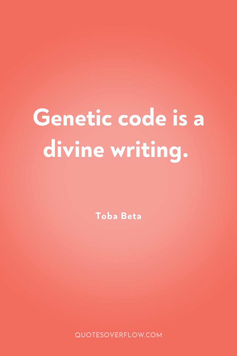 Genetic code is a divine writing. 