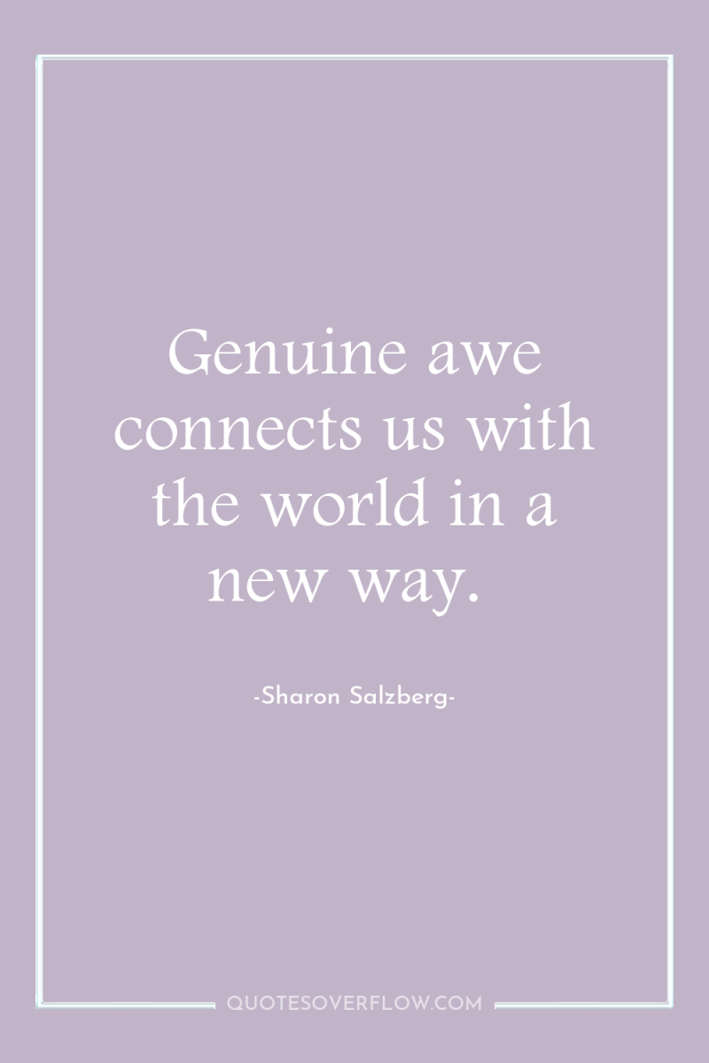Genuine awe connects us with the world in a new...