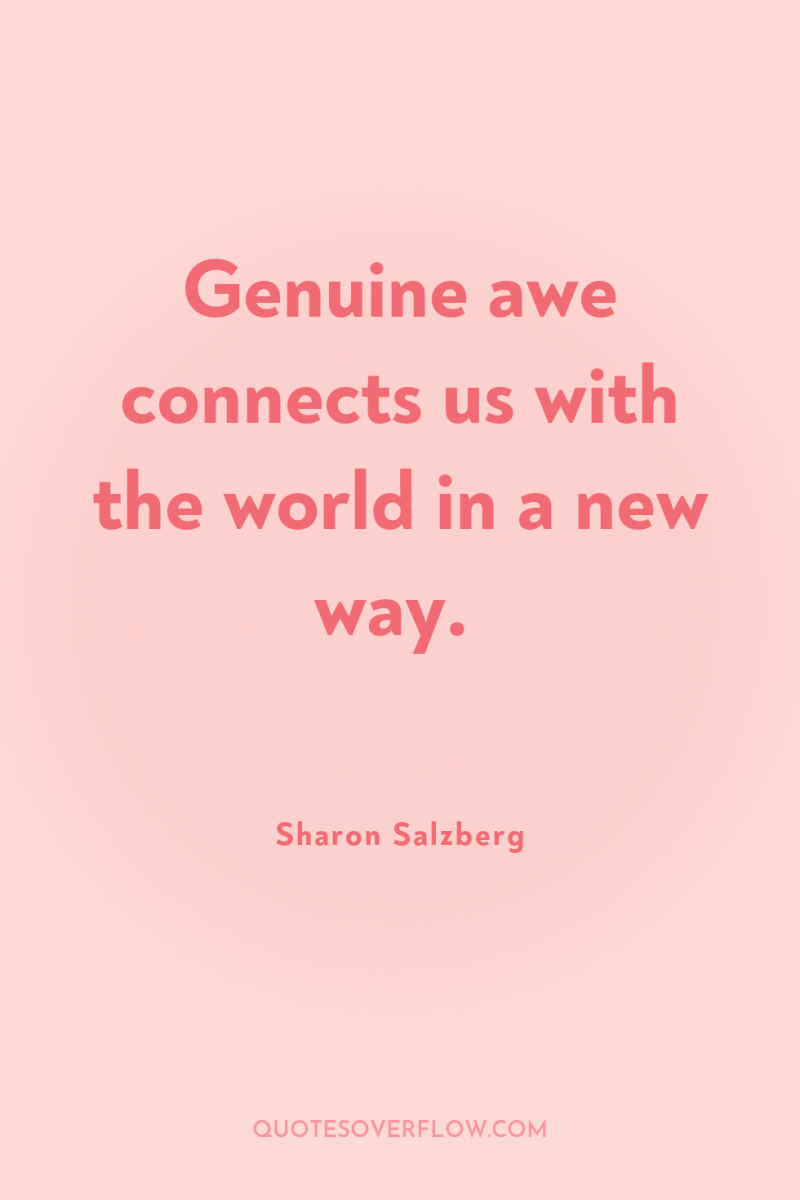 Genuine awe connects us with the world in a new...