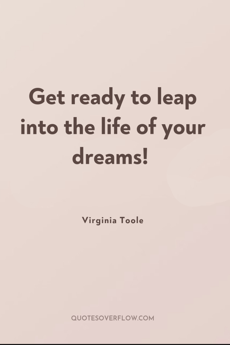 Get ready to leap into the life of your dreams! 