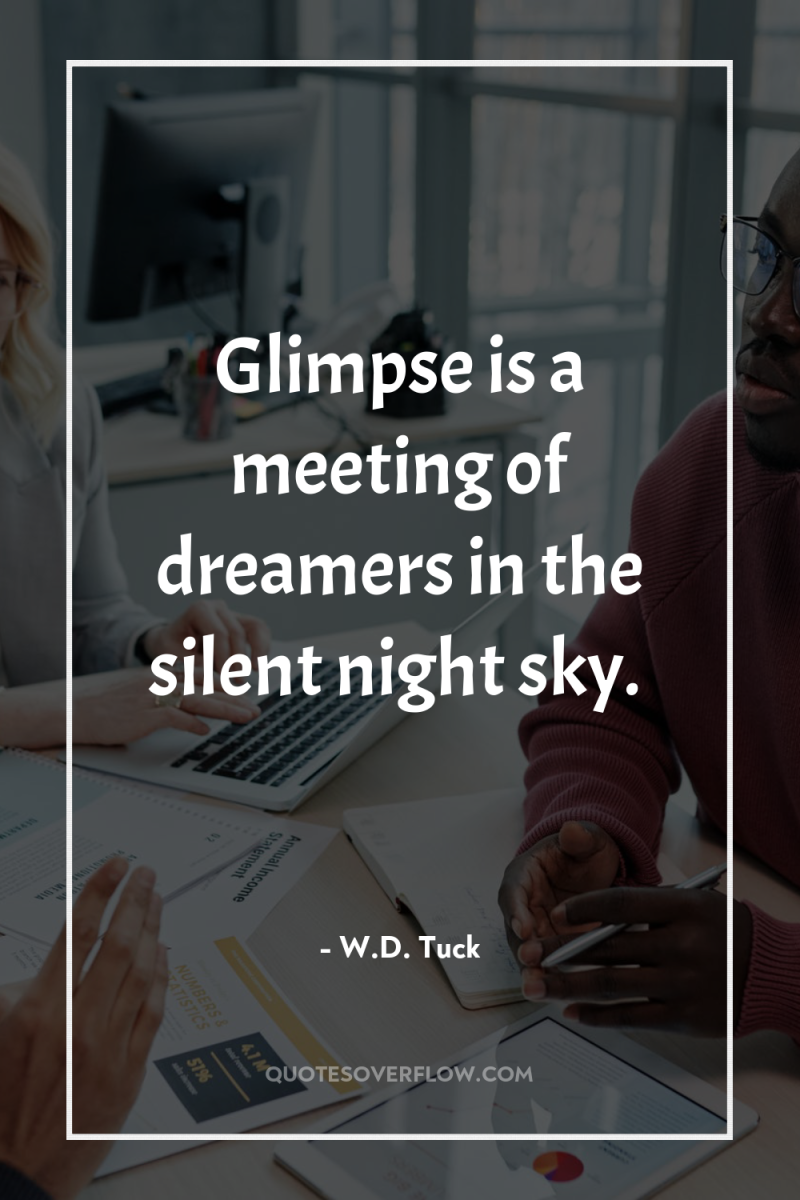 Glimpse is a meeting of dreamers in the silent night...