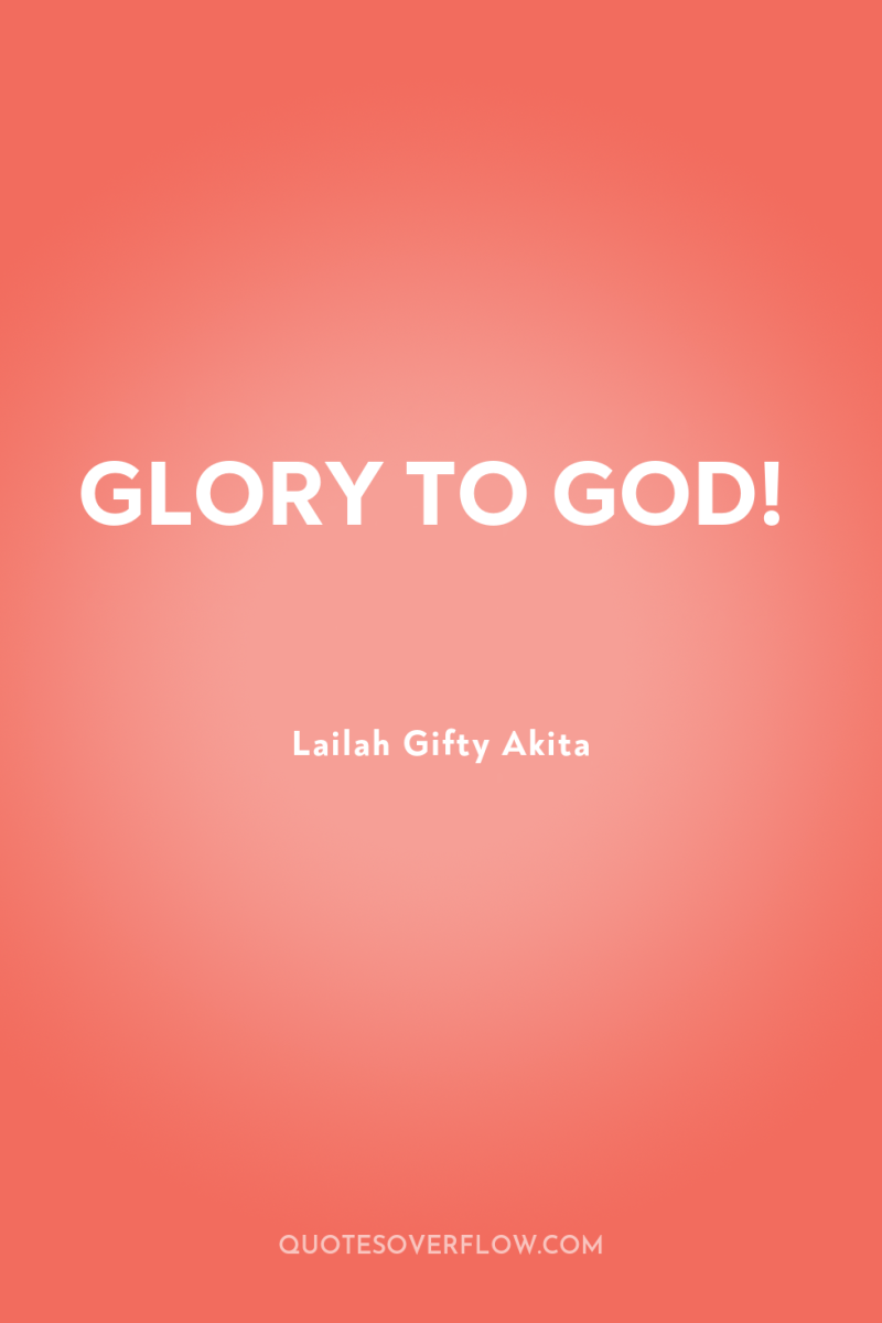 GLORY TO GOD! 