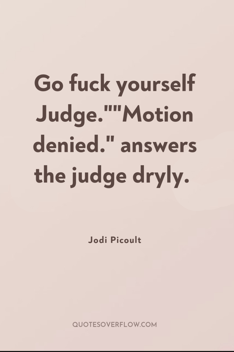 Go fuck yourself Judge.