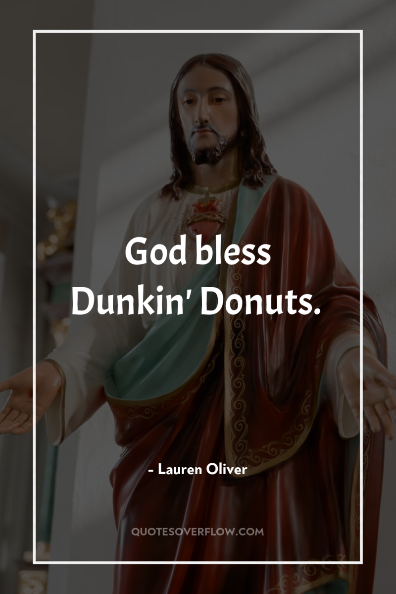 God bless Dunkin' Donuts. 