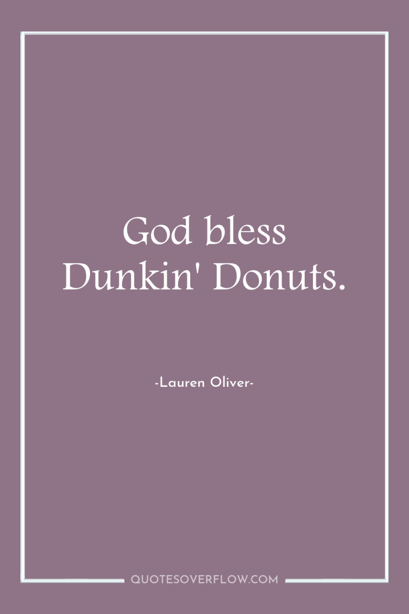 God bless Dunkin' Donuts. 
